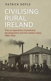 Cover of: Civilising Rural Ireland: Co-Operative