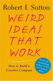 Cover of: Weird Ideas That Work by Robert I. Sutton