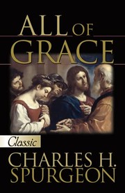Cover of: All of grace by Charles Haddon Spurgeon