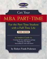 Cover of: Get Your M.B.A. Part-Time, Third Edition: For the Part-Time Student with a Full-Time Life (Get Your M.B.A. Part-Time: For the Part-Time Student with a Full-Tim)