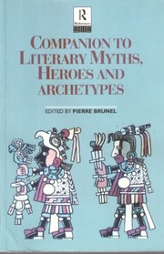 Cover of: Companion to literary myths, heroes and archetpes