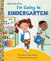 Cover of: I'm Going to Kindergarten! by Andrea Posner-Sanchez, Joanie Stone