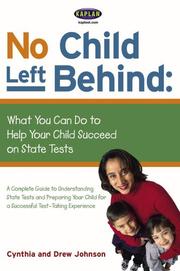 Cover of: No Child Left Behind: What You Can Do to Help Your Child Succeed on State Tests