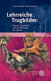 Cover of: Lehrreiche Trugbilder: Senecas Tragödien und die Rhetorik des Sehens