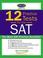 Cover of: Kaplan 12 Practice Tests for the SAT