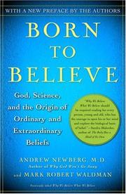Cover of: Born to Believe: God, Science, and the Origin of Ordinary and Extraordinary Beliefs