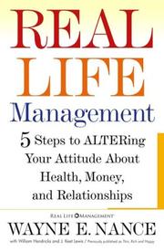 Cover of: Real Life Management: Five Steps to ALTERing Your Attitude About Health, Money, and Relationships
