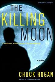 Cover of: The Killing Moon by Chuck Hogan, Chuck Hogan