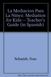 Cover of: La Mediacion Para La Ninez: Mediation for Kids -- Teacher's Guide (in Spanish)