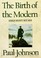 Cover of: The Birth of the Modern