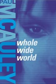 Cover of: WHOLE WIDE WORLD by Paul J. McAuley