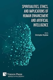 Cover of: Spiritualities, Ethics, and Implications of Human Enhancement and Artificial Intelligence