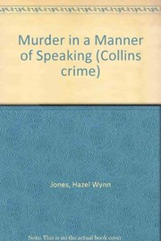 Cover of: Murder in a Manner of Speaking by Hazel Wynn Jones