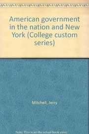 Cover of: American government in the nation and New York (College custom series)