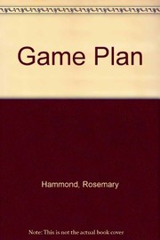 Cover of: Game plan by Rosemary Hammond