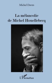 Cover of: La mélancolie de Michel Houellebecq