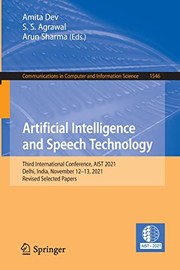 Cover of: Artificial Intelligence and Speech Technology: Third International Conference, AIST 2021, Delhi, India, November 12-13, 2021, Revised Selected Papers