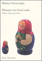 Cover of: Mamma non farmi male: ombre della maternità
