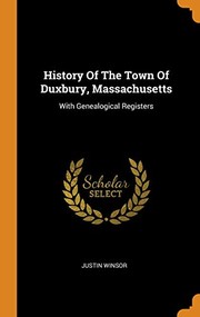 Cover of: History of the Town of Duxbury, Massachusetts: With Genealogical Registers