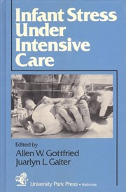 Cover of: Infant stress under intensive care: environmental neonatology