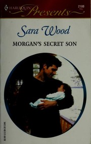 Cover of: Morgan's Secret Son by Wood