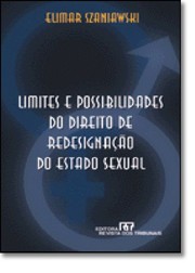 Cover of: Limites e possibilidades do direito de redesignação do estado sexual: estudo sobre o transexualismo : aspectos médicos e jurídicos