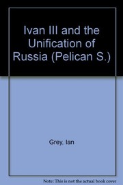 Cover of: Ivan III and the Unification of Russia (Pelican S.)