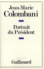Cover of: Portrait du président: le monarque imaginaire