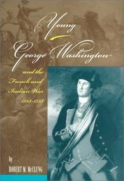 Cover of: Young George Washington and the French and Indian War, 1753-1758