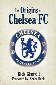 Cover of: Origins of Chelsea FC by Rick Glanvill, Bruce Buck