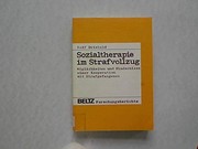 Cover of: Sozialtherapie im Strafvollzug: Möglichkeiten und Hindernisse einer Kooperation mit Strafgefangenen