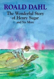 Cover of: The wonderful story of Henry Sugar and six more by Roald Dahl