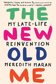 Cover of: The new old me: my late-life reinvention