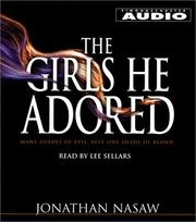 Cover of: The Girls He Adored by Jonathan Nasaw, Lee Sellars