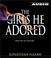 Cover of: The Girls He Adored