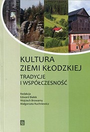 Cover of: Kultura ziemi kłodzkiej by Edward Białek, Wojciech Browarny, Małgorzata Ruchniewicz