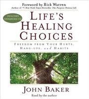 Cover of: Life's Healing Choices: Freedom from Your Hurts, Hang-ups, and Habits