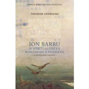 Cover of: Ion Barbu și spiritualitatea românească modernă by Theodor Codreanu