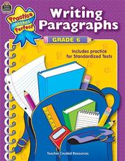 Cover of: Writing Paragraphs Grade 6 (Practice Makes Perfect (Teacher Created Materials)) | WANDA KELLY
