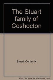 The Stuart family of Coshocton by Curtiss N. Stuart