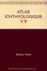 Cover of: ATLAS ICHTHYOLOGIQUE V 9 by Pieter Bleeker
