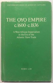 Cover of: The Oyo Empire, c.1600-c.1836 by Robin C. Law