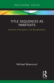 Cover of: Title Sequences As Paratexts: Narrative Anticipation and Recapitulation