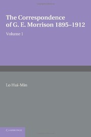 The correspondence of G. E. Morrison by George Ernest Morrison