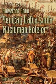 Cover of: Yeniçağ İtalya'sında müslüman köleler =: Schiavi musulmani nell'Italia moderna
