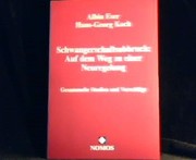 Cover of: Schwangerschaftsabbruch: auf dem Weg zu einer Neuregelung : gesammelte Studien und Vorschläge