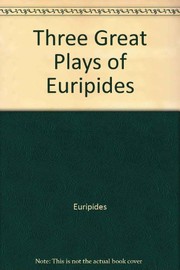 Cover of: Three Great Plays of Euripides by R. Ware, Eurípides