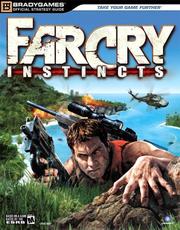 Cover of: Far Cry(tm) Instincts Official Strategy Guide (Bradygames Official Strategy Guides)