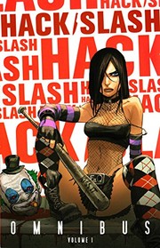 Cover of: Hack/Slash Omnibus volume 1 by Stefano Caselli, Dave Crosland, Skottie Young, Tim Seeley, Tim Seeley