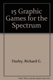 Cover of: 15 graphic games for the Spectrum. by Richard Hurley